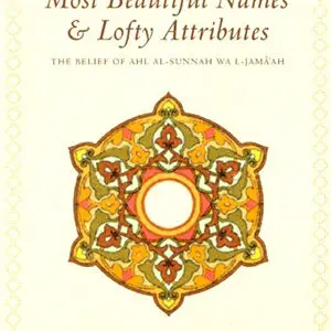 Tawhid of Allah’s Most Beautiful Names and Lofty Attributes
