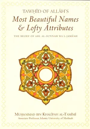 Tawhid of Allah’s Most Beautiful Names and Lofty Attributes