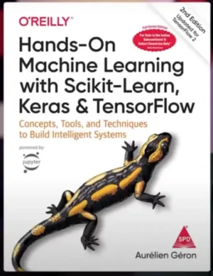 Hands-On Machine Learning with Scikit-Learn, Keras, and TensorFlow by Aurélien Géron