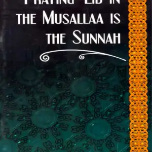 Praying Eid in the Musallaa is the Sunnah