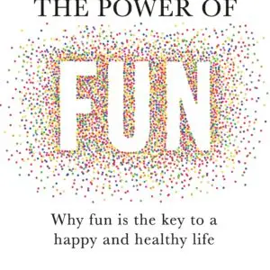 The Power of Fun by Catherine Price